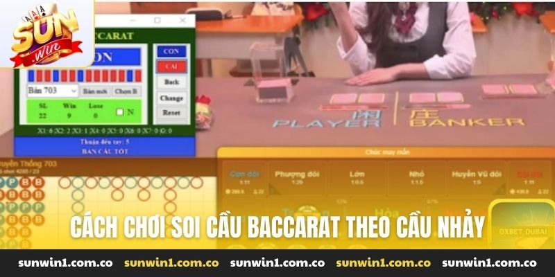 Cách chơi soi cầu Baccarat theo cầu nhảy