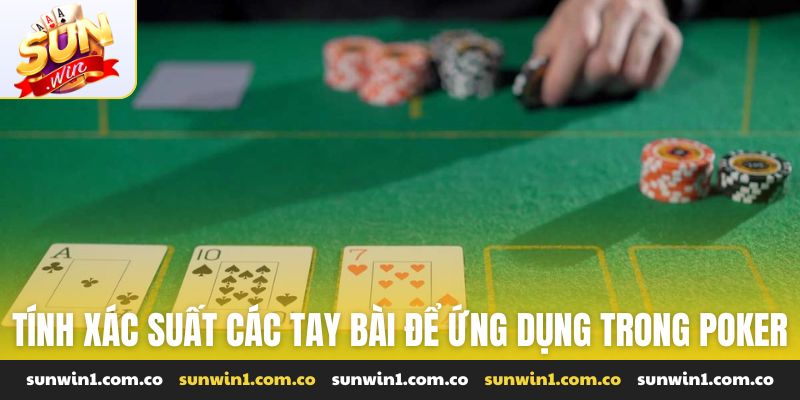 Tính xác suất các tay bài để ứng dụng trong poker hiệu quả